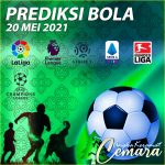 PREDIKSI BOLA PARLAY 20 MEI 2021