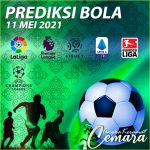 PREDIKSI BOLA PARLAY 11 MEI 2021