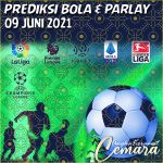 PREDIKSI BOLA PARLAY 09 JUNI 2021